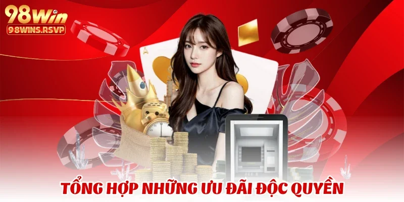 Tổng hợp những ưu đãi độc quyền