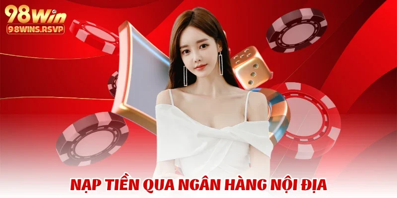nạp tiền 3 Nạp tiền qua ngân hàng nội địa