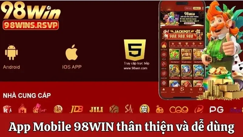 App Mobile 98win có giao diện thân thiện và dễ dàng sử dụng