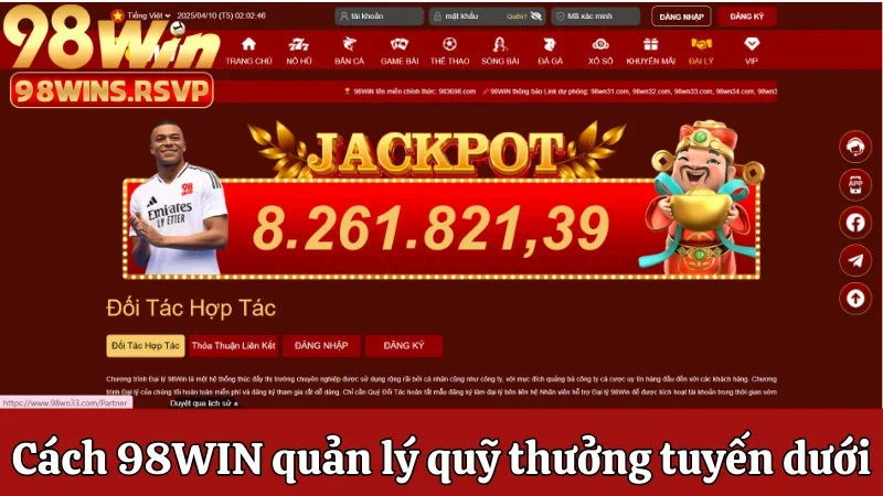 Cách 98WIN quản lý quỹ thưởng, quản lý tuyến dưới