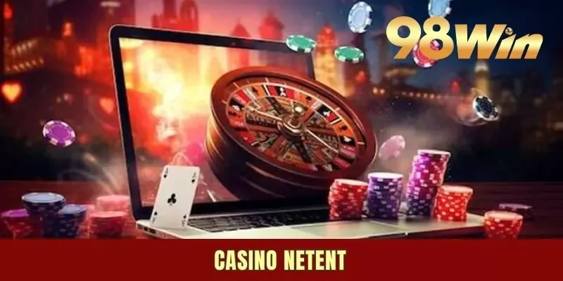 Casino Netent - Thiên Đường Game Công Bằng Hàng Đầu 2025