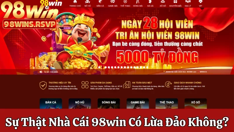 Nhà cái 98win có lừa đảo không
