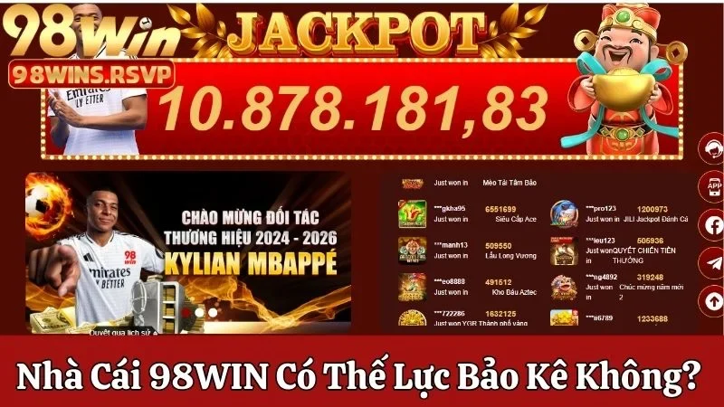 Nhà cái 98WIN có thế lực bảo kê đằng sau không?