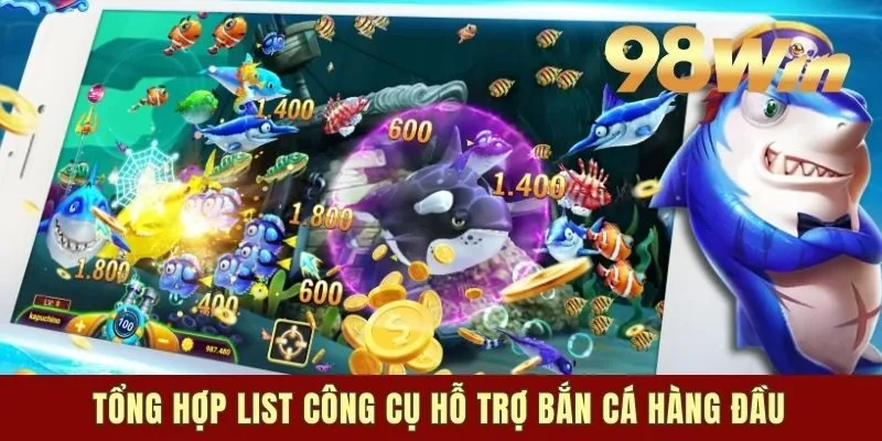 Tổng hợp list công cụ hỗ trợ bắn cá hàng đầu
